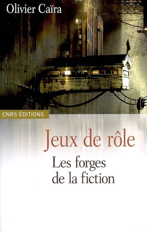 Jeux de rôle : les forges de la fiction - Olivier Caïra
