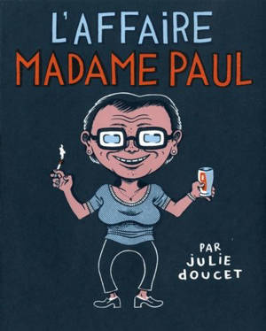 L'affaire Madame Paul - Julie Doucet