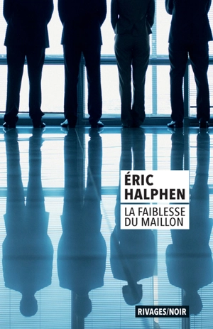 La faiblesse du maillon - Eric Halphen