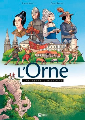 L'Orne : une terre d'histoire - Laure Kuntz