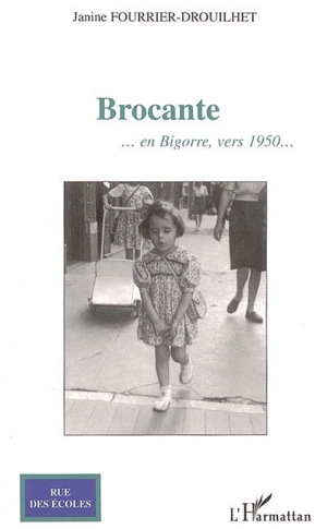 Brocante : en Bigorre, vers 1950... - Janine Fourrier-Drouilhet