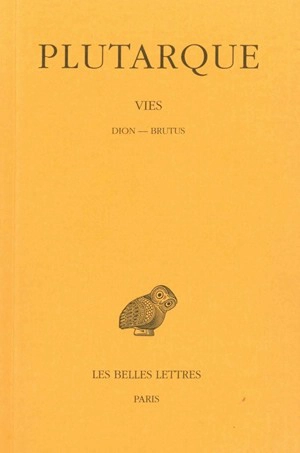 Vies. Vol. 14. Dion-Brutus - Plutarque