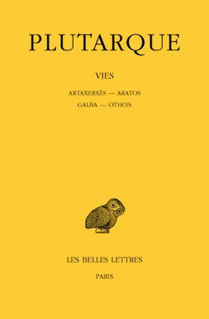 Vies. Vol. 15. Aratos-Artaxerxès. Galba-Othon - Plutarque