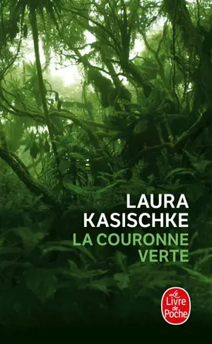 La couronne verte - Laura Kasischke