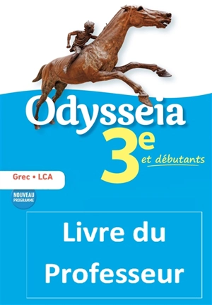 Odysseia : grec, langues et cultures de l'Antiquité, 3e et débutants, livre du professeur : nouveau programme - Marion Charletoux