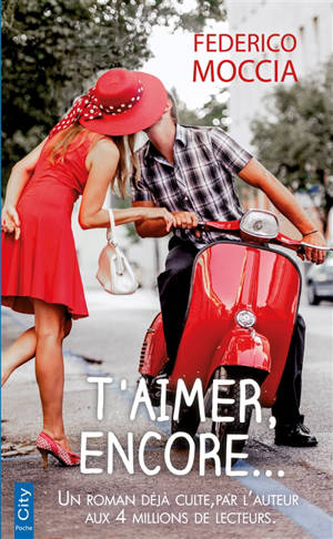 T'aimer, encore... - Federico Moccia