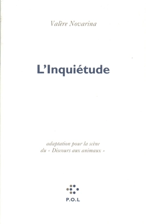 L'inquiétude : adaptation pour la scène du Discours aux animaux - Valère Novarina