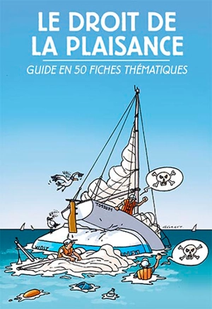 Le droit de la plaisance : guide en 50 fiches thématiques - Légisplaisance (La Rochelle)