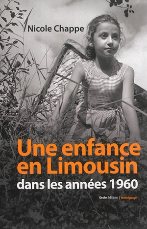 Sur les pas d'une enfant en Limousin dans les années 1960 - Nicole Chappe