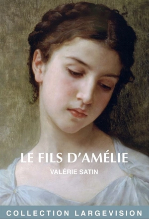 Le fils d'Amélie - Valérie Satin