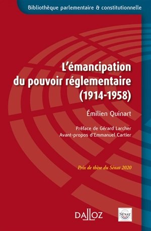 L'émancipation du pouvoir réglementaire : 1914-1958 - Emilien Quinart