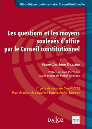 Les questions et les moyens soulevés d'office par le Conseil constitutionnel - Anne-Charlène Bezzina