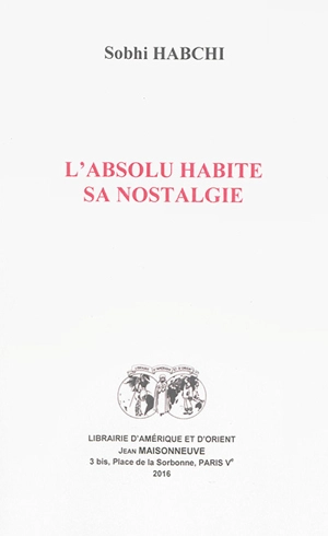 L'absolu habite sa nostalgie - Sobhi Habchi