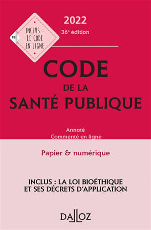 Code de la santé publique 2022 : annoté, commenté en ligne