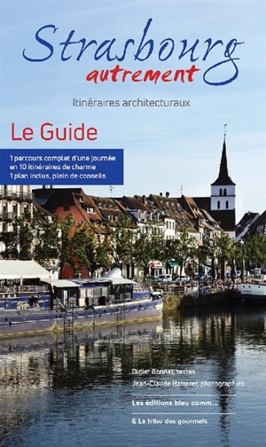 Strasbourg autrement : itinéraires architecturaux : le guide - Didier Bonnet