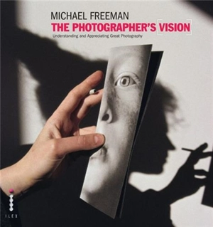 The Photographer´s Vision - Michael Freeman