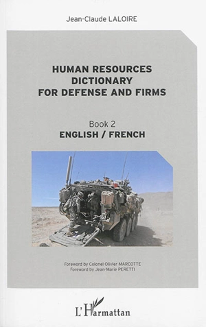 Dictionnaire des ressources humaines de la défense et de l'entreprise : français-anglais, anglais-français. Vol. 2. English-French. Human resources dictionary for defense and firms : French-English, English-French. Vol. 2. English-French - Jean-Claude Laloire