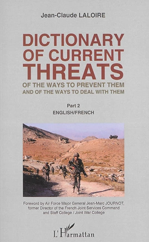 Dictionnaire des menaces contemporaines, de leur prévention et de leur traitement : français-anglais, anglais-français. Vol. 2. English-French. Dictionary of current threats, of the ways to prevent them and of the ways to deal with them : French-Engl - Jean-Claude Laloire