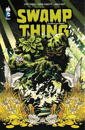 Swamp Thing. Vol. 1. De sève et de cendres - Scott Snyder