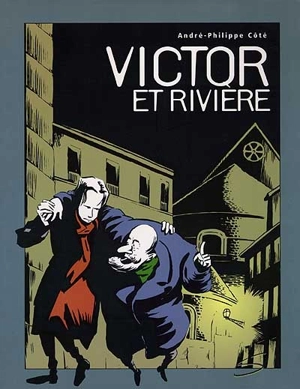 Victor et Rivière - André-Philippe Côté