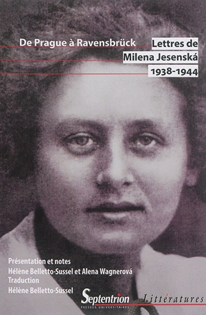 Lettres de Milena Jesenska, 1938-1944 : de Prague à Ravensbrück - Milena Jesenska