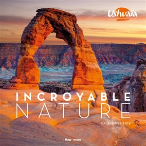 Incroyable nature : calendrier 2019 - Ushuaïa TV