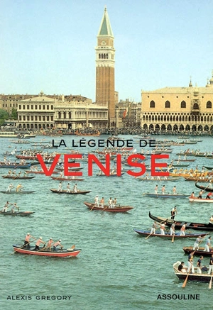 La légende de Venise - Alexis Gregory