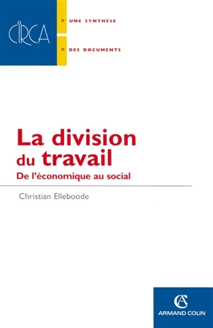 La division du travail : de l'économique au social - Christian Elleboode