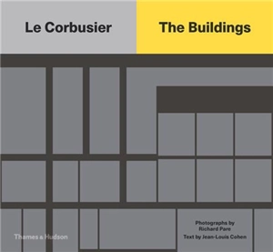 Le Corbusier : The Buildings - Richard Pare