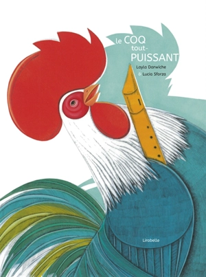 Le coq tout-puissant - Layla Darwiche