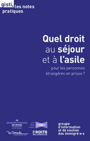 Quel droit au séjour et à l'asile pour les personnes étrangères en prison ? - Groupe d'information et de soutien des immigrés (Paris)