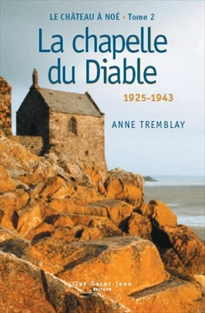 La chapelle du diable, 1929-1944 2 - Anne-Marie Turcotte-Tremblay