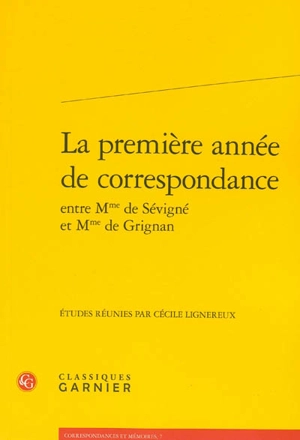 La première année de correspondance entre Mme de Sévigné et Mme de Grignan