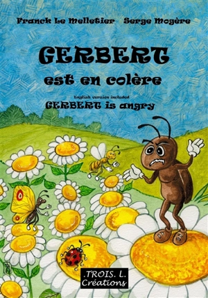 Gerbert est en colère. Gerbert is angry - Franck Le Melletier