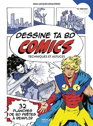 Dessine ta BD comics : techniques et astuces : 32 planches de BD prêtes à remplir - Jean-Jacques Dzialowski