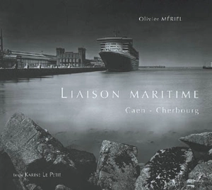 Liaison maritime : Caen-Cherbourg - Olivier Mériel