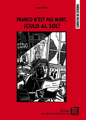 Franco n'est pas mort : culo al sol ! - Jean Ortiz