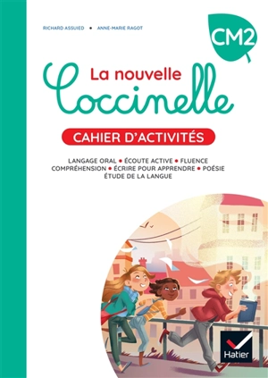 La nouvelle Coccinelle, cahier d'activités CM2 : langage oral, écoute active, fluence, compréhension, écrire pour apprendre, poésie, étude de la langue - Richard Assuied