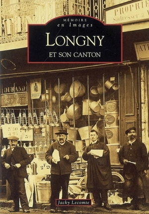 Longny et son canton - Jacky Lecomte
