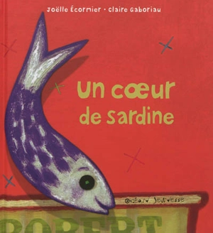 Un coeur de sardine - Joëlle Ecormier