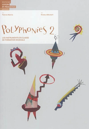 Polyphonies : les instruments en classe de formation musicale. Vol. 2. Niveau débutant - Patrick Mamie