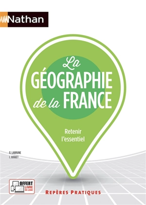 La géographie de la France : retenir l'essentiel - Gérard Labrune