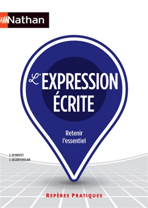 L'expression écrite : retenir l'essentiel - Claude Peyroutet