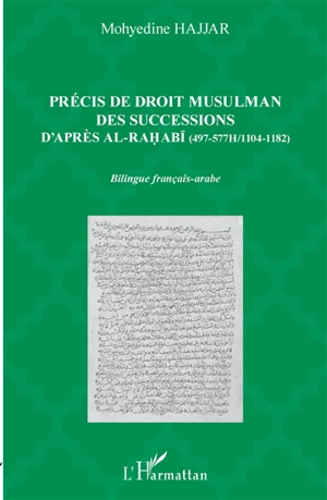 Précis de droit musulman des successions d'après al-Rahabi (497-577H, 1104-1182) - Abu Abdillah Muhammad bin Ali al- Rahabi