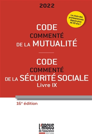 Code de la mutualité 2022 : commenté. Code de la Sécurité sociale 2022 : livre IX, commenté