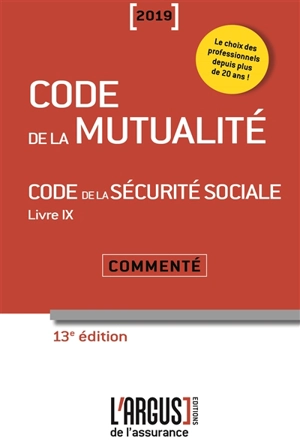 Code de la mutualité 2019. Code de la sécurité sociale 2019 : livre IX, commenté