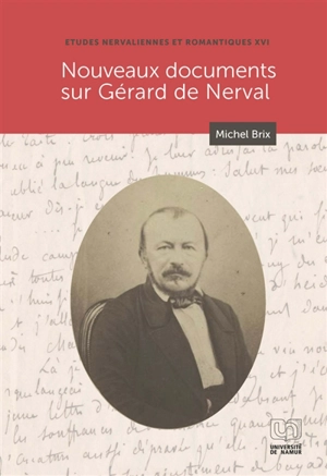 Nouveaux documents sur Gérard de Nerval - Michel Brix