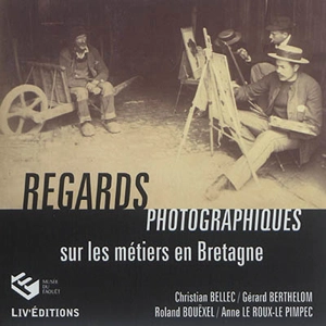 Regards photographiques sur les métiers en Bretagne