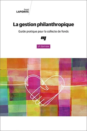 La gestion philanthropique : guide pratique pour la collecte de fonds - Daniel Lapointe