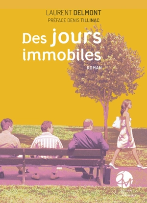 Des jours immobiles - Laurent Delmont